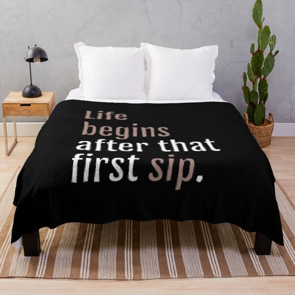 Item preview, Life begins after that first sip. (Black Edition) designed and sold by QuotopiaThreads.
