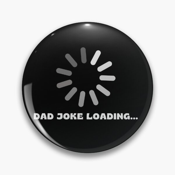 Item preview, Dad Joke Loading, Dad, Joke, Loading designed and sold by ROZWALCZ.