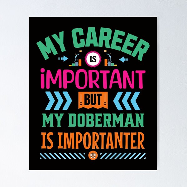 Item preview, Doberman Dog Slogan: Career Vs Your Doberman designed and sold by Wolfheartart.