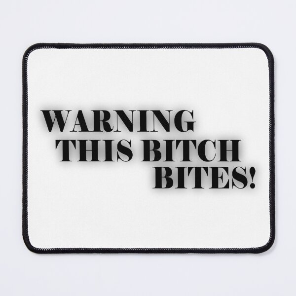 Item preview, WARNING THIS BITCH BITES! designed and sold by sillygaydesigns.