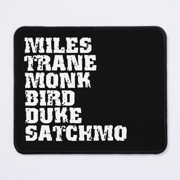 Item preview, MILES TRANE MONK BIRD DUKE SATCHMO designed and sold by TrendyTweets.