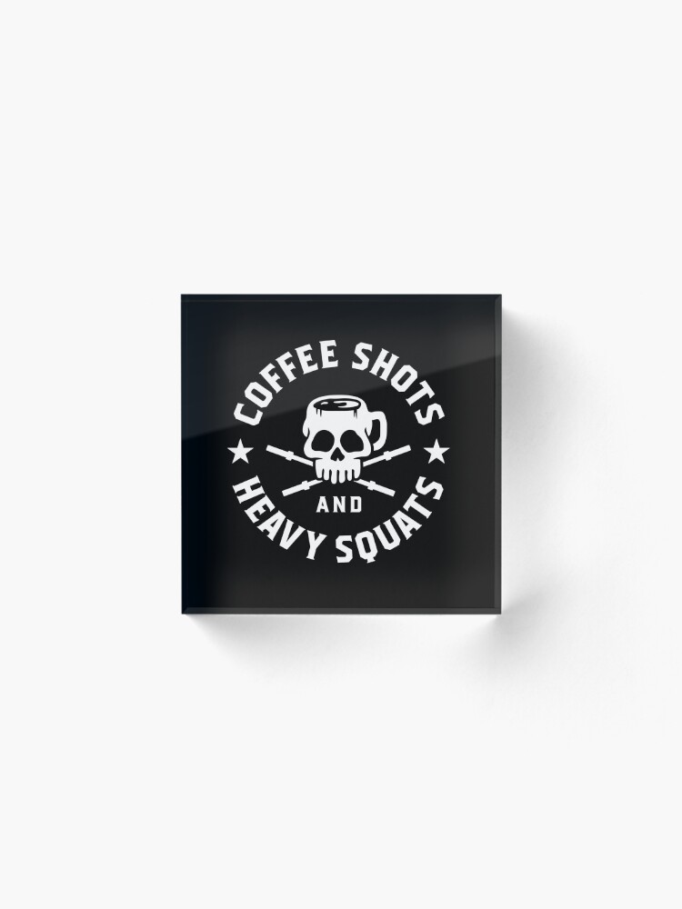 Alternate view of Coffee Shots And Heavy Squats Acrylic Block