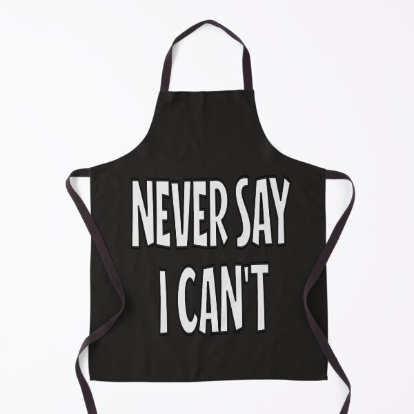 Item preview, Never say I can't designed and sold by fredago.