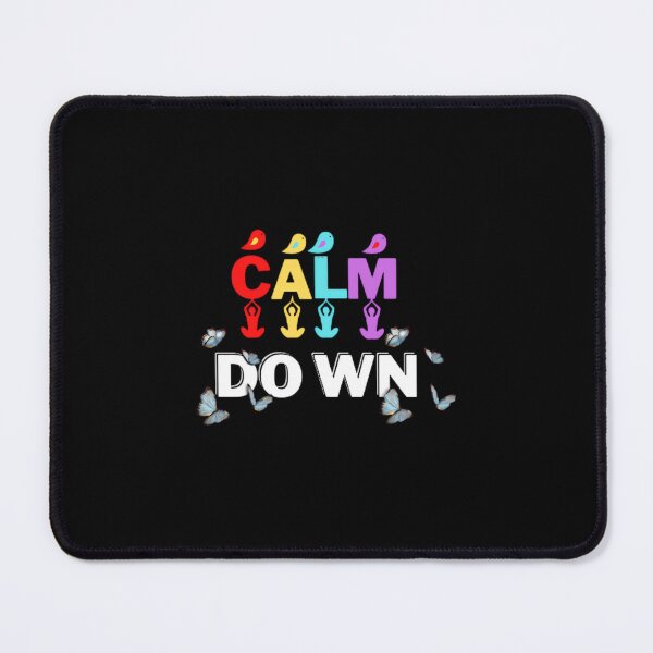 Item preview, calm down 	 designed and sold by noennljqs49.