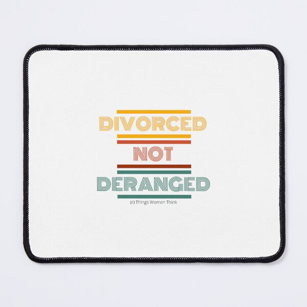 Item preview, TWT - Divorced, not deranged designed and sold by WildAtlanticArt.