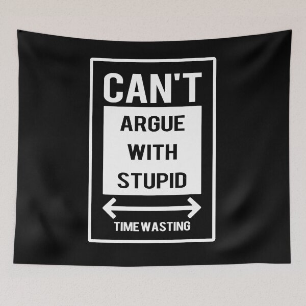 Item preview, Can't argue with stupid   	 designed and sold by noennljqs49.
