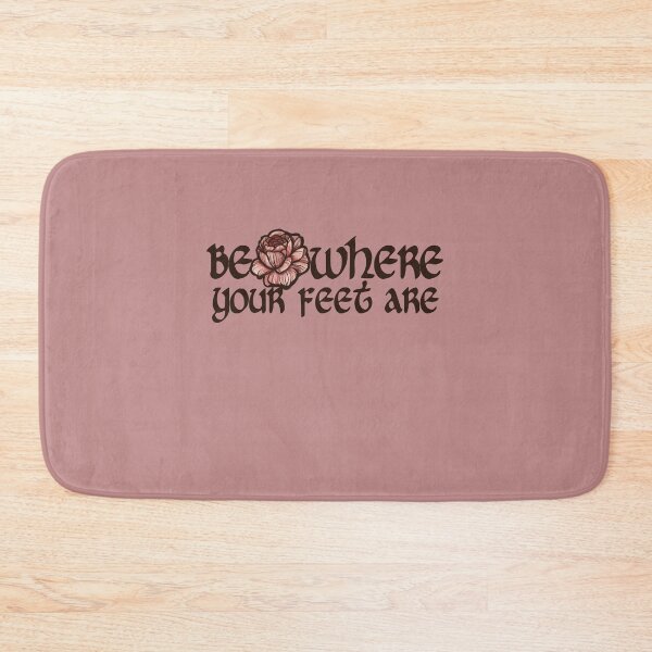 Item preview, Be where your feet are designed and sold by FrictionMaxxing.