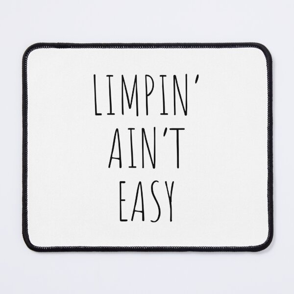 Item preview, Limpin Aint Easy - black text - for a loved one recovering from surgery designed and sold by EmeraldeaArt.