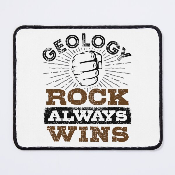 Item preview, Geology Rock Always Wins designed and sold by jaygo.