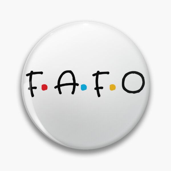 Item preview, FAFO Classic in Friendly Style : Colourful F Around Find Out, Come Around and You Will Find Out ! designed and sold by TEzy.