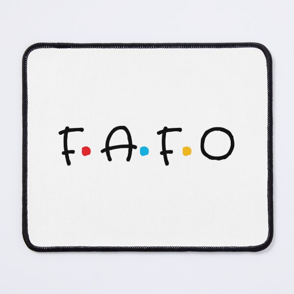 Item preview, FAFO Classic in Friendly Style : Colourful F Around Find Out, Come Around and You Will Find Out ! designed and sold by TEzy.