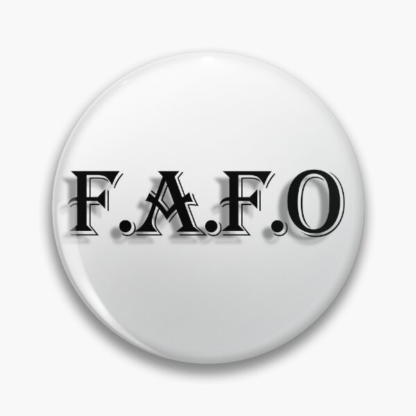 Item preview, FAFO Classic in  Style :F Around Find Out, Come Around and You Will Find Out ! designed and sold by TEzy.