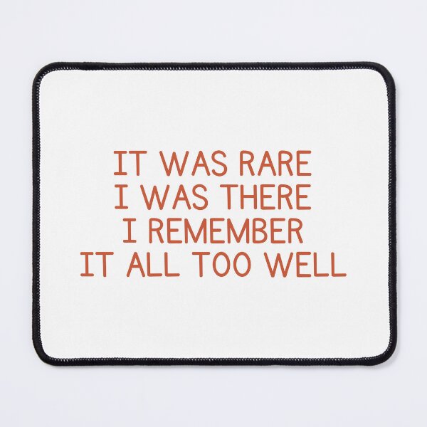 Item preview, It Was Rare I Was There I Remember It All Too Well designed and sold by StickerSparkle.