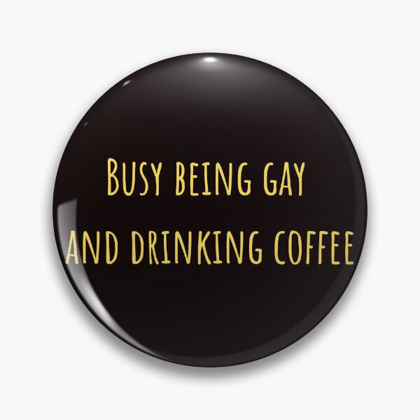 Item preview, Busy Being Gay and Drinking Coffee designed and sold by queertees4all.