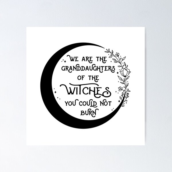 Item preview, We are the Granddaughters of the Witches you could not burn designed and sold by Tsuya Shop.