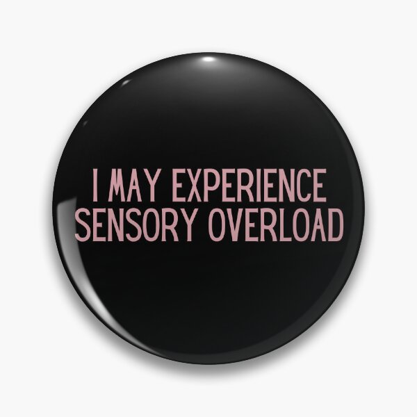 Item preview, I May Experience Sensory Overload designed and sold by StickerSparkle.