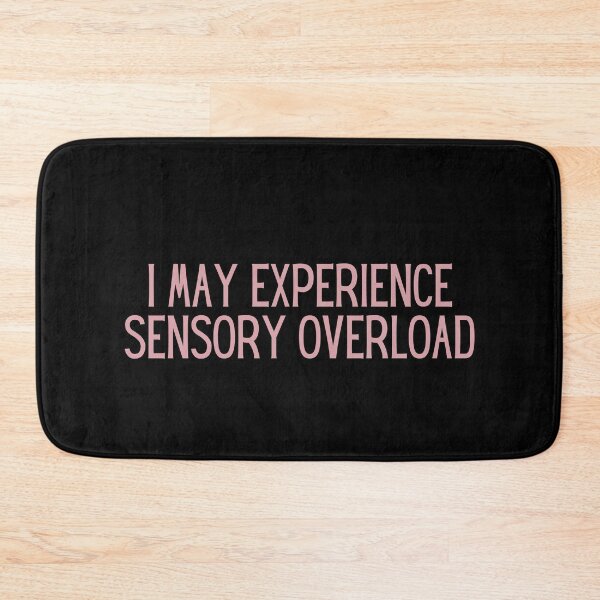 Item preview, I May Experience Sensory Overload designed and sold by StickerSparkle.