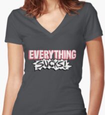 Everything Sucks! Women's Fitted V-Neck T-Shirt