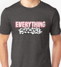 Everything Sucks! Slim Fit T-Shirt