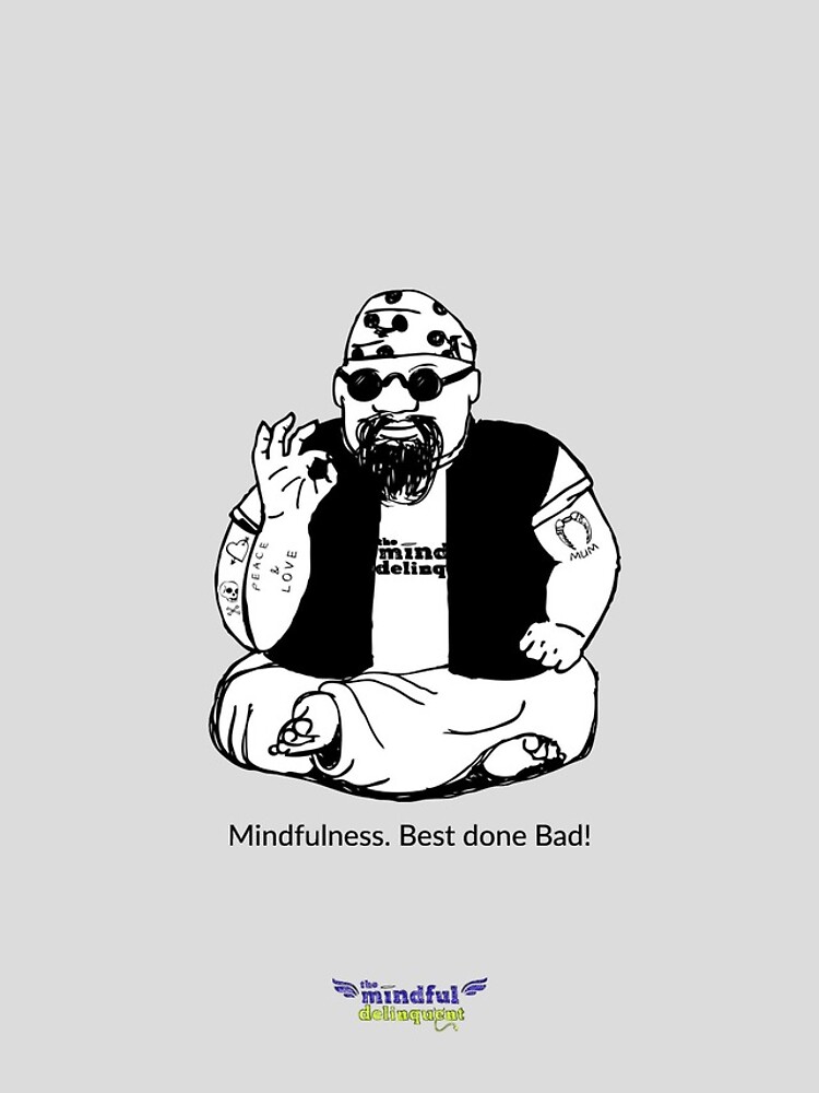 Mindfulness. Best Done Bad by mindful-lyn