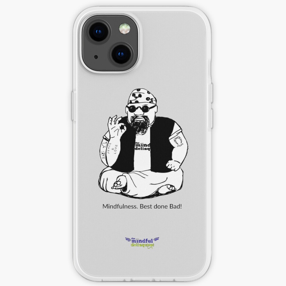 Mindfulness. Best Done Bad iPhone Case