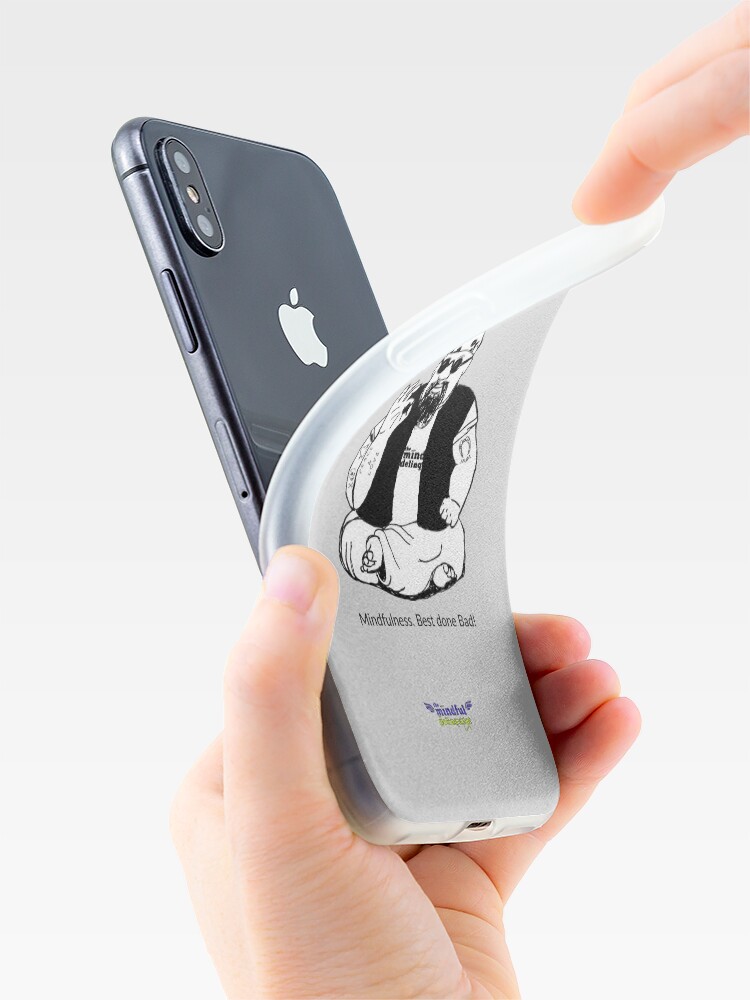 Alternate view of Mindfulness. Best Done Bad iPhone Case
