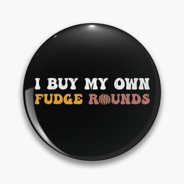 Item preview, I Buy My Own Fudge Rounds designed and sold by zbox1.