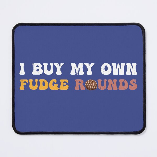 Item preview, I Buy My Own Fudge Rounds designed and sold by zbox1.