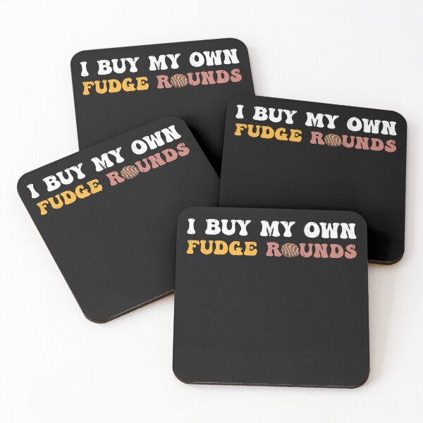 Item preview, I Buy My Own Fudge Rounds designed and sold by zbox1.