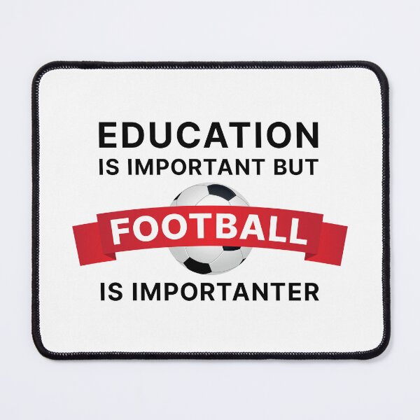 Item preview, Education is Important but Football is Importanter (Black text) designed and sold by STUDIO-72.