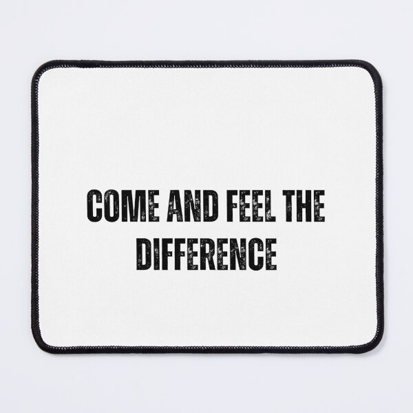 Item preview, come and feel the difference tshirt black and white quote tshirt designed and sold by Mindlimes.