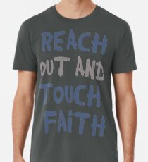 Reach out and touch faith! Premium T-Shirt
