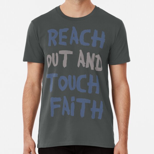 Reach out and touch faith! Premium T-Shirt