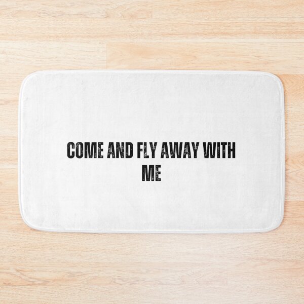 Item preview, come and fly away with me tshirt black and white quote tshirt designed and sold by Mindlimes.