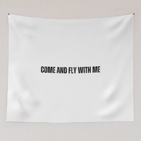 Item preview, come and fly with me me tshirt black and white quote tshirt designed and sold by Mindlimes.