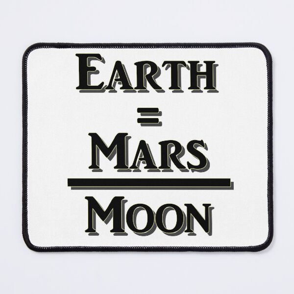 Item preview, Earth Equals Mars Over Moon designed and sold by Phatzoot.