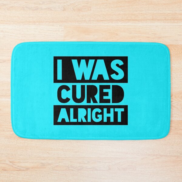 Item preview, I Was Cured Alright designed and sold by MaliaGoebel.