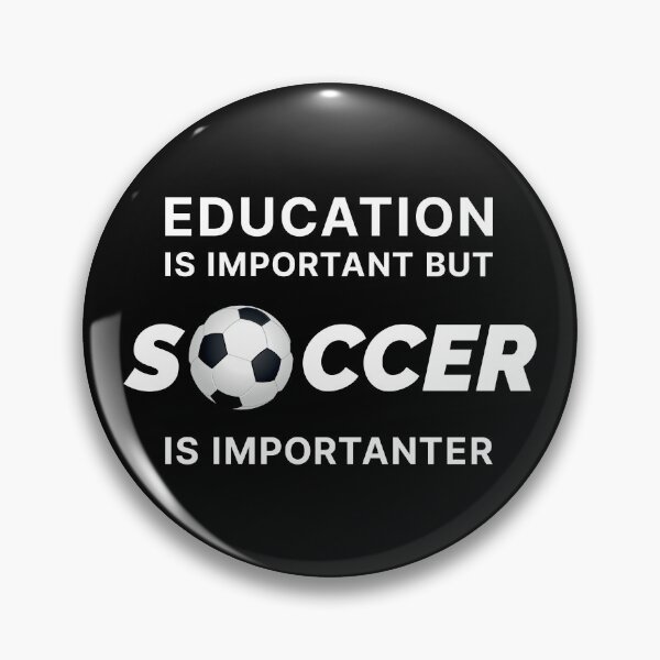 Item preview, Education is Important but Soccer is Importanter (White text) designed and sold by STUDIO-72.
