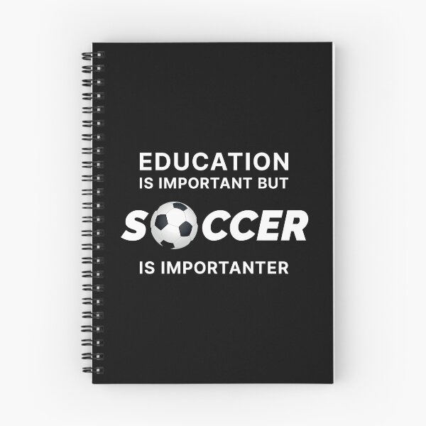 Item preview, Education is Important but Soccer is Importanter (White text) designed and sold by STUDIO-72.