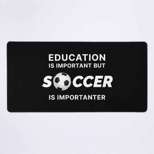 Item preview, Education is Important but Soccer is Importanter (White text) designed and sold by STUDIO-72.