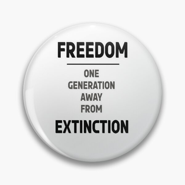 Item preview, Freedom, One Generation Away From Extinction designed and sold by 3Brew-Designs.