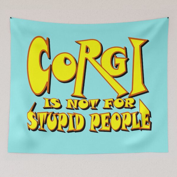 Item preview, Corgi Is Not For Stupid People designed and sold by sednalafandy79.