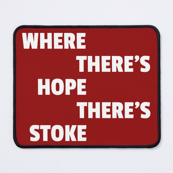 Item preview, Where There's Hope There's Stoke - original gift design designed and sold by StokeTees.