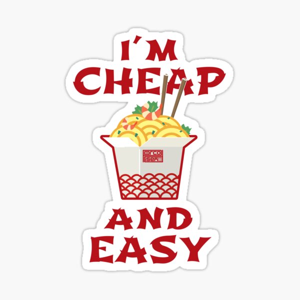 Funny Asian Instant Ramen Noodles I'm Cheap and Easy Sticker