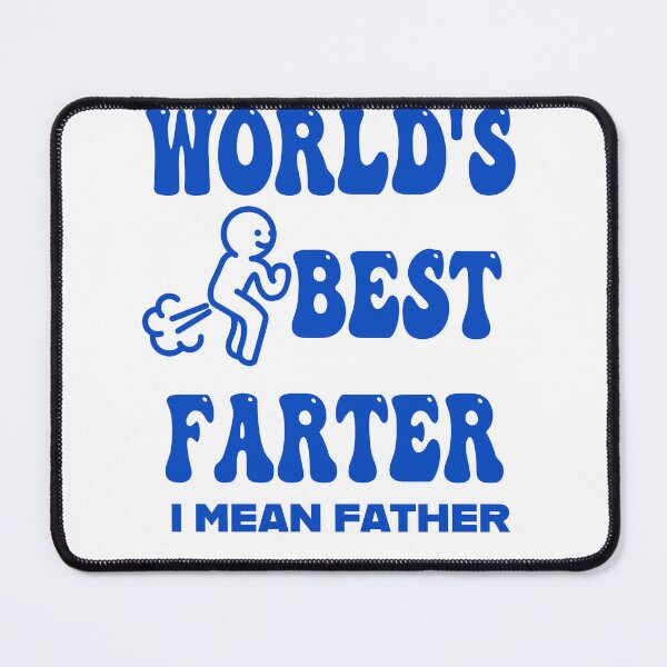 Item preview, Worlds best farter, i mean father - Farter of the year- Youre the best farter designed and sold by JansenGS.