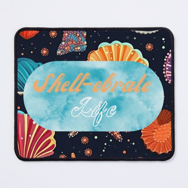 Item preview, Shell-ebrate life designed and sold by Wittysayings.
