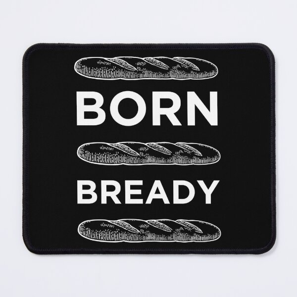 Item preview, Born Bready designed and sold by Straya75.
