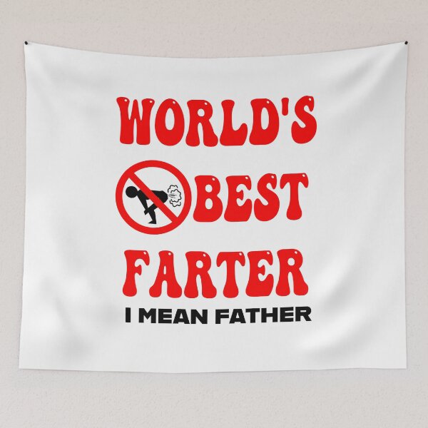 Item preview, Worlds best farter, i mean father - Oops i meant father- Youre the best farter designed and sold by JansenGS.