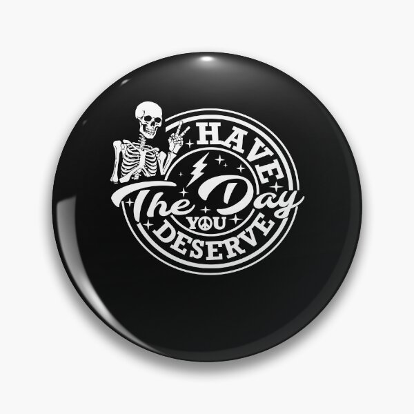 Item preview, Motivational Quote Have The Day You Deserve Skeleton Peace designed and sold by clothesy7.