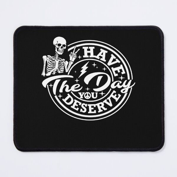Item preview, Motivational Quote Have The Day You Deserve Skeleton Peace designed and sold by clothesy7.